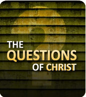 The Questions of Christ